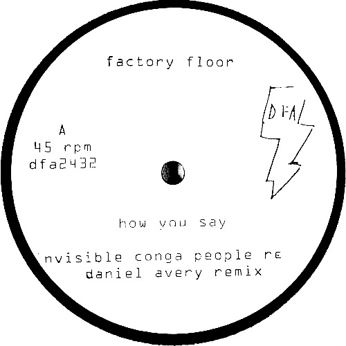 Factory Floor How You Say 1 Incl Daniel Avery Invisible