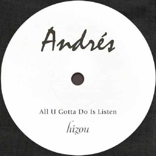 Cover Andres | All U Gotta Do Is Listen