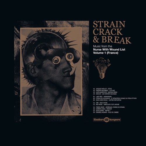 Cover Various | Strain Crack & Break: Music From The Nurse With Wound List Volume 1 (France)