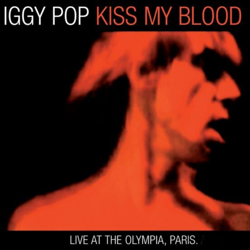 Superioriteit Skiën Besmettelijke ziekte Iggy Pop | Kiss My Blood (Live In Paris 1991) – Serendeepity
