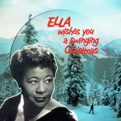 Ella Fitzgerald Ella Wishes You A Swinging Christmas (Picture Disc) Serendeepity
