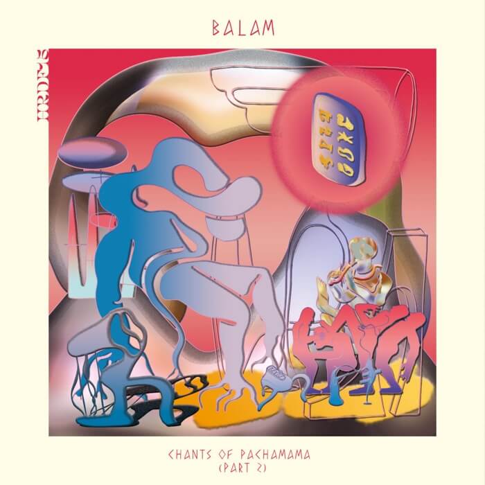 Cover Balam | Chants of Pachamama – Part 2 (incl.Matias Aguayo Remix)
