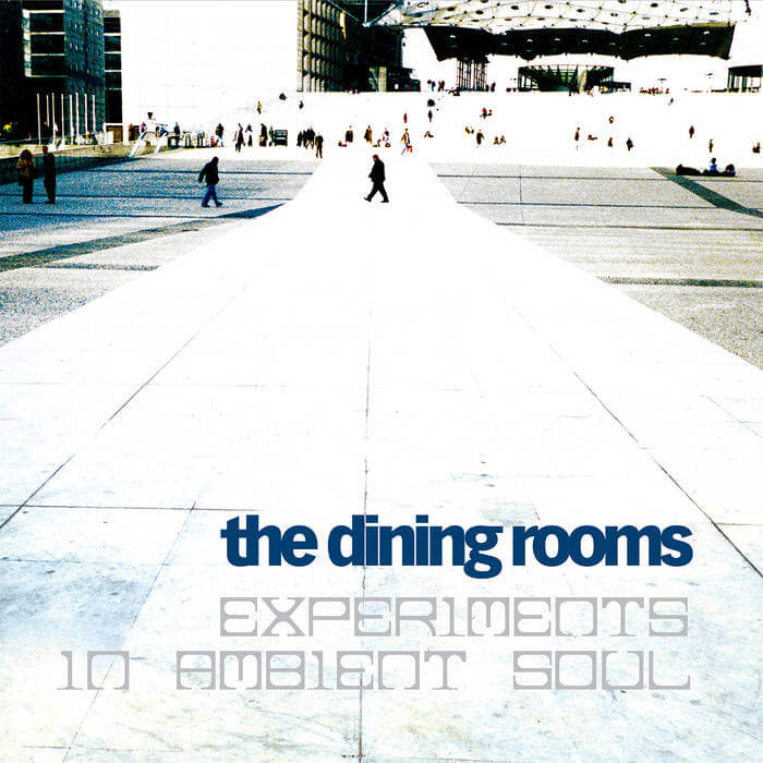 Cover The Dining Rooms | Experiments In Ambient Soul