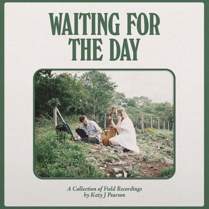 Cover Katy J Pearson | Waiting For The Day (A Collection Of Field Rec.)