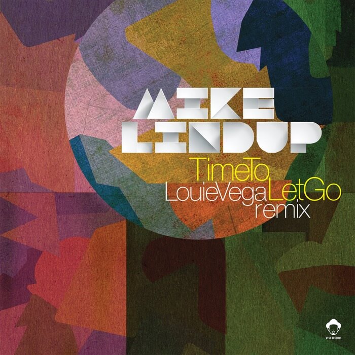 Cover Mike Lindup | Time To Let Go (Louie Vega Remixes)