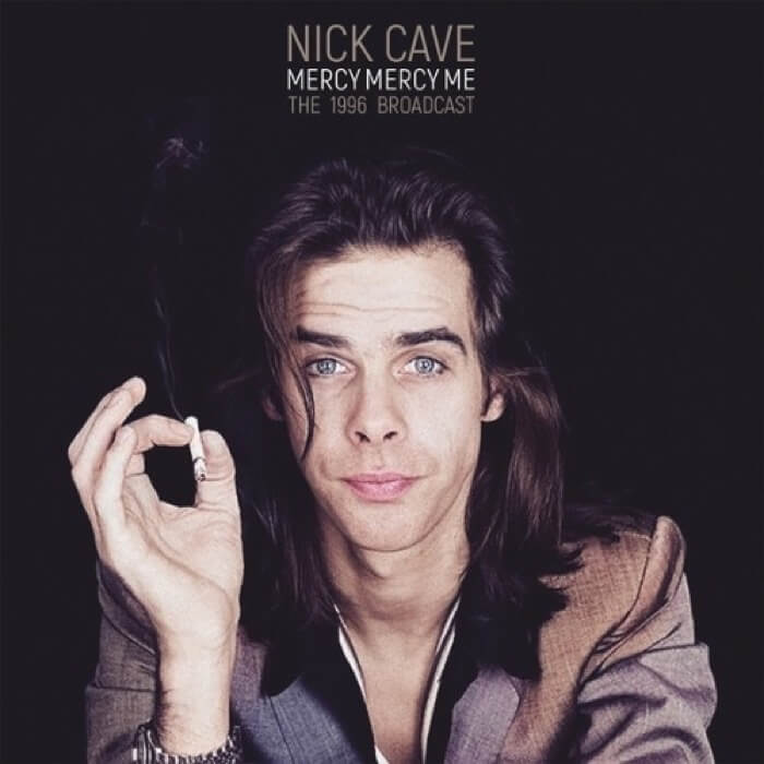 Nick Cave Mercy Mercy Me Serendeepity Nick Cave Mercy Mercy Me Serendeepity