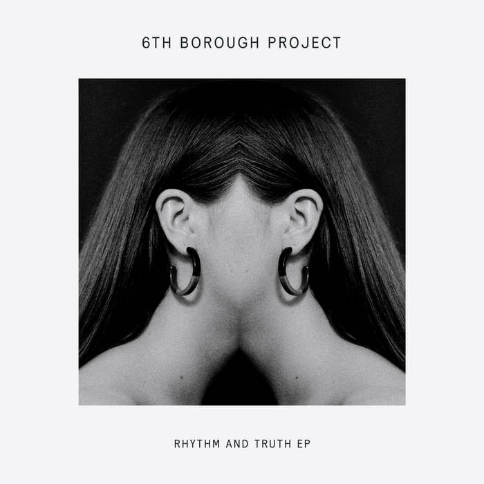 Cover 6th Borough ProjectRhythm And Truth EP