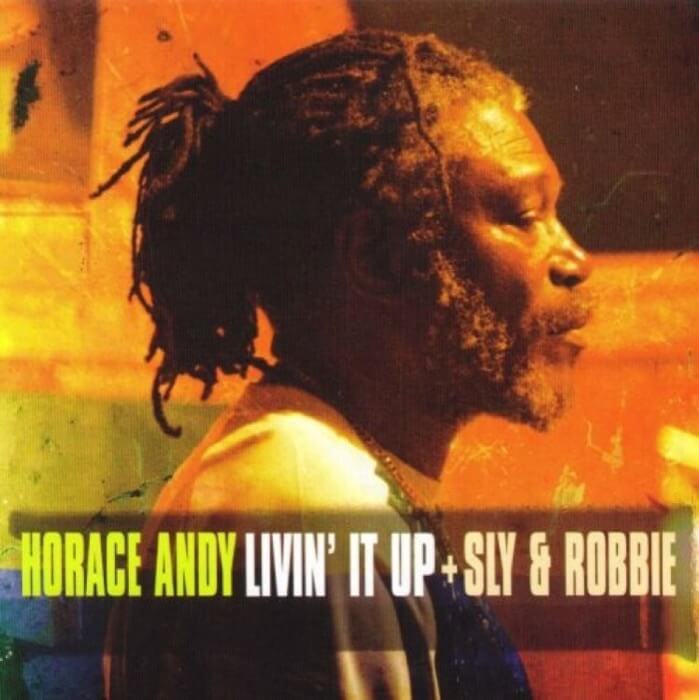 Cover Horace Andy + Sly & RobbieLivin' It Up