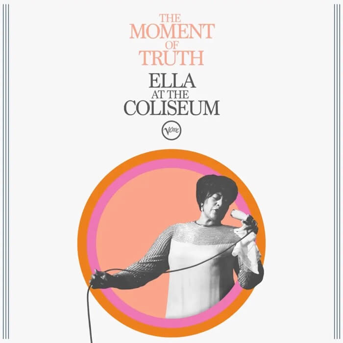 Cover Ella FitzgeraldThe Moment Of Truth: Ella At The Coliseum