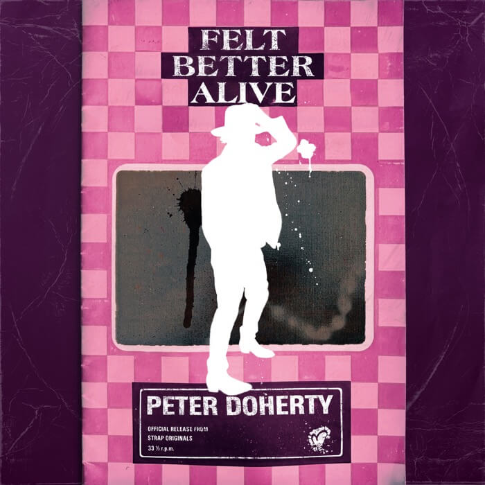 Cover Peter DohertyFelt Better Alive