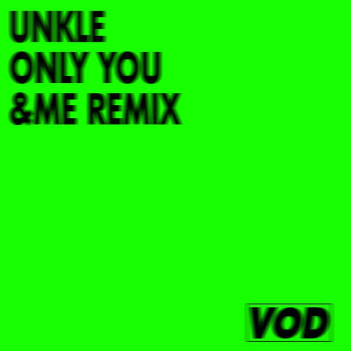 Cover Unkle | Only You (&ME Remix)