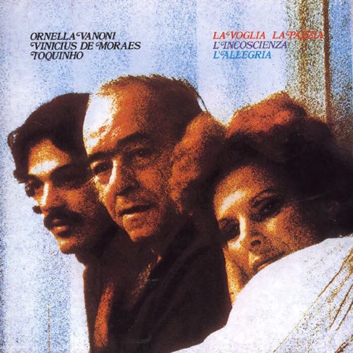 Cover Ornella Vanoni / Vinicius De Moraes / ToquinhoLa Voglia La Pazzia L'Incoscienza L'Allegria