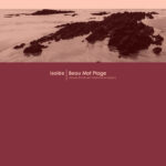 Isolée | Beau Mot Plage (incl. Heaven & Earth / Freeform Five Remixes)