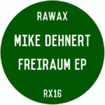 Mike Dehnert | Freiraum EP