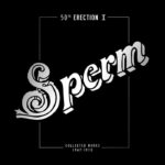 Sperm | 50th Erection I, Collected Works 1968 - 1971 (White Vinyl)