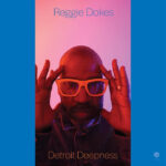 Reggie Dokes | Detroit Deepness EP