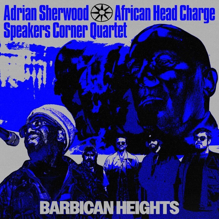 Cover Adrian Sherwood & African Head Charge & Speakers Corner QuartetBarbican Heights
