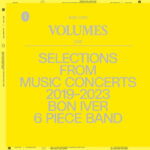 Bon Iver | Volumes: One - Selections From Music Concerts 2019-2023 Bon Iver 6 Piece Band