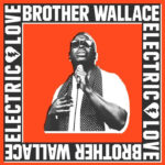 Brother Wallace | Electric Love