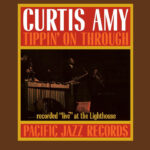 Curtis Amy | Tippin’ On Through (Tone Poet)