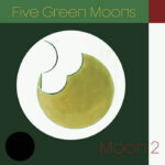 Five Green Moons | Moon 2 (Green Vinyl)