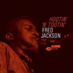Fred Jackson | Hootin’ ‘N Tootin’ (Blue Note Tone Poet Series)