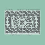 Jura Soundsystem | Morning Star