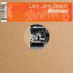 Lady Jane Beach | Binman (incl. Zed Bias / Seth Troxler / HalfPint Remixes)