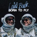Laid Back | Born To Fly
