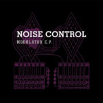 Noise Control | Modulator EP