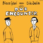 Prince Istari Meets Erik Satie | Inna Heavy Dub Encounter