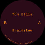 Tom Ellis | Brainstew (incl. Baby Ford Remix)