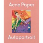 Acne Paper | Acne Paper Magazine Issue 21 S/S 2026 - Autoportrait