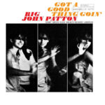 Big John Patton | Got A Good Thing Goin' (Blue Note Tone Poet Edition)