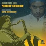 Emanuele Cisi | Pharoah’s Message (Joe Claussell Sacred Rhythm Remixes)