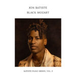Jon Batiste | Black Mozart (Batiste Piano Series, Vol. 2)