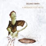 Delano Smith | A Message For The Dj