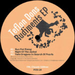 Teflon Dons | Rudiments EP