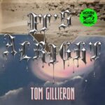 Tom Gillieron | It’s Alright