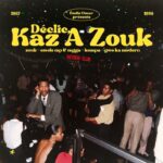 Various | Émile Omar présente Déclic, Kaz A Zouk : Zouk - Créole Rap & Ragga - Kompa - Gwo Ka Modern (1987 - 1998)