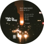 Gui Machado | Here We Go EP