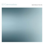 Ryuichi Sakamoto & Alva Noto | 12 Conversations