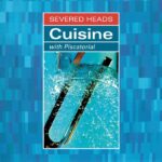 Severed Heads | Cuisine (With Piscatorial)