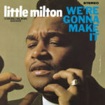 Little Milton | We're Gonna Make It (Acoustic Sounds)