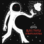 Black Truffle | La Truffe Galactique