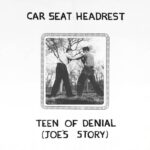 Car Seat Headrest | Teens Of Denial