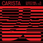 Carista | Everything Is Better With You