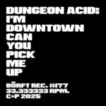 Dungeon Acid | Im Downtown Can You Pick Me Up