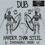Earthquake Studio | Dub Harder Than Steel
