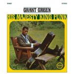 Grant Green | His Majesty King Funk